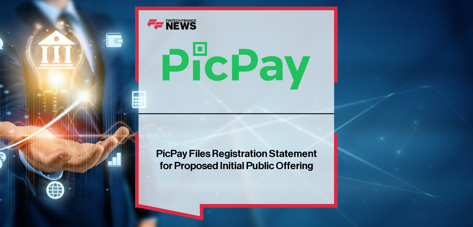 PicPay Files Registration Statement for Proposed Initial Public Offering