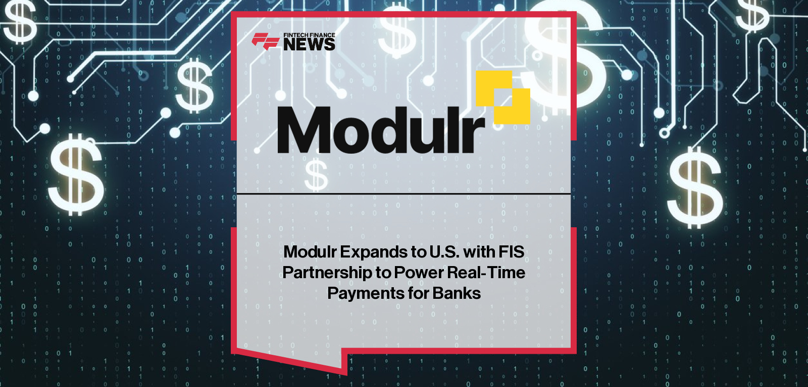 Modulr Expands to U.S. with FIS Partnership to Power Real-Time Payments for Banks