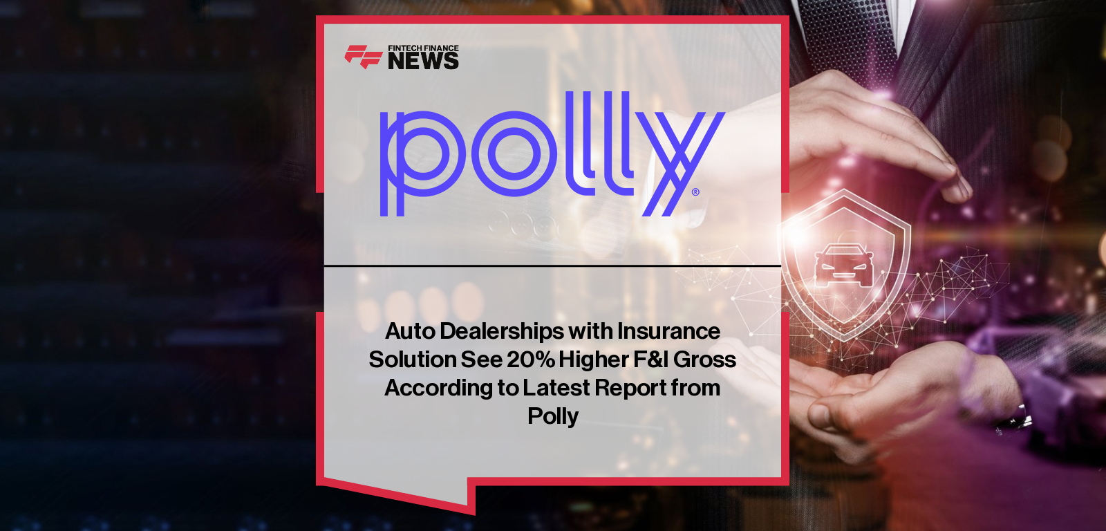 Polly releases Q3 2025 Embedded Auto Insurance Report showing higher F&I profitability for dealerships using embedded insurance.|