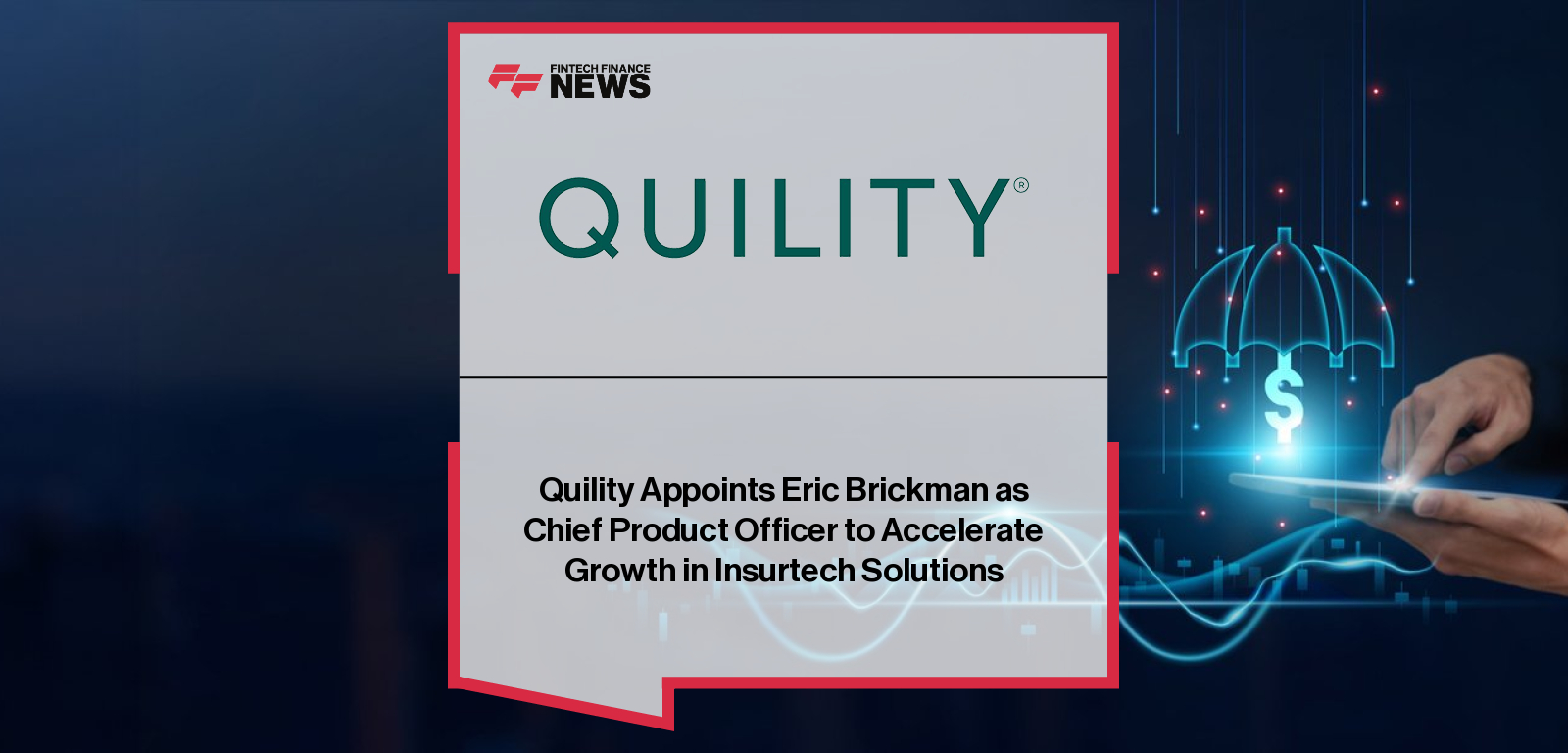 Quility appoints Eric Brickman as Chief Product Officer to lead AI-powered SaaS platforms for insurance distribution.|