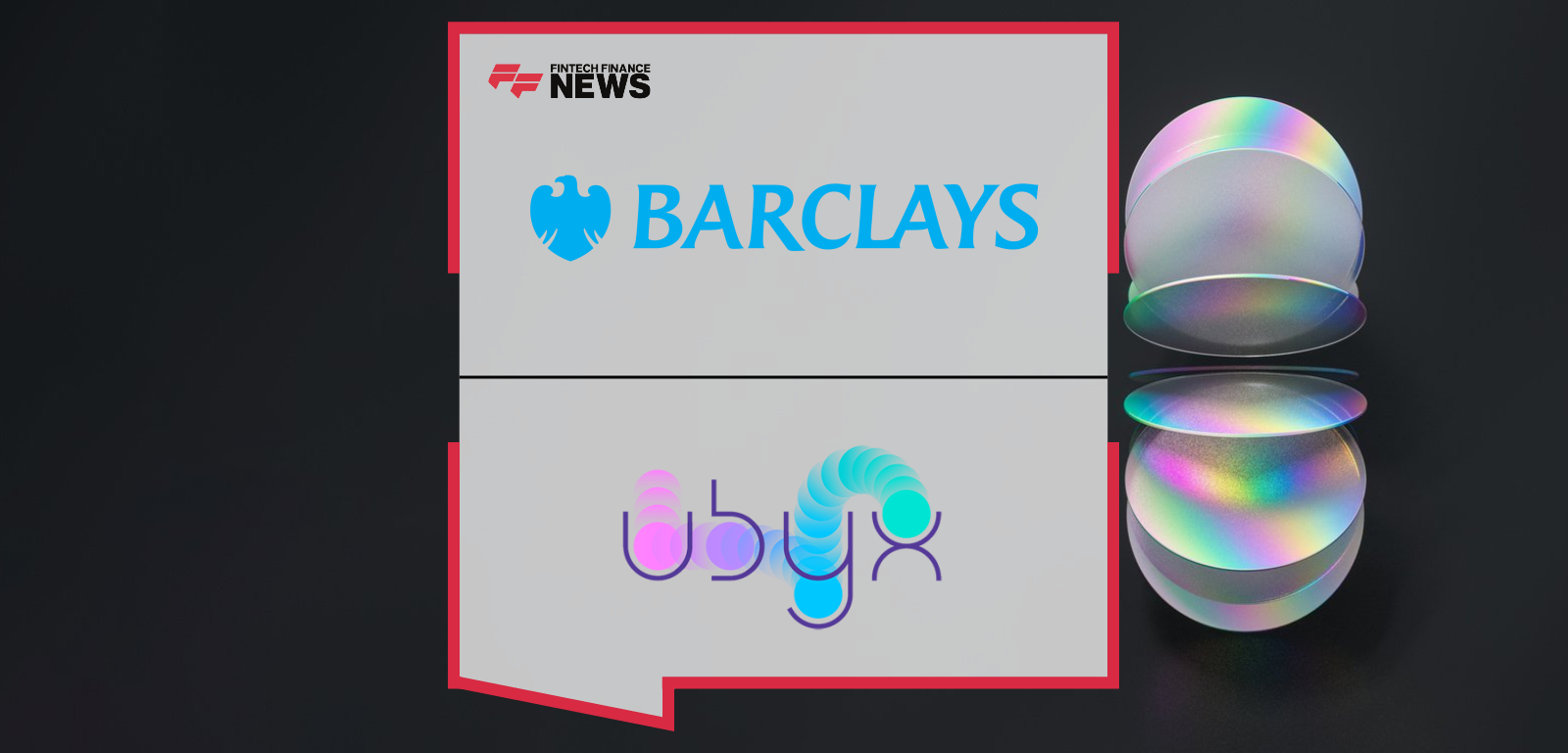 Barclays Invests in Ubyx to Advance Digital Money Connectivity