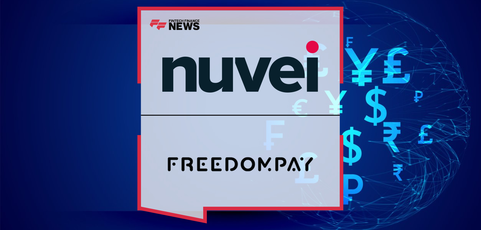 Nuvei and FreedomPay Announce Partnership to Unify Enterprise Payments, Globally