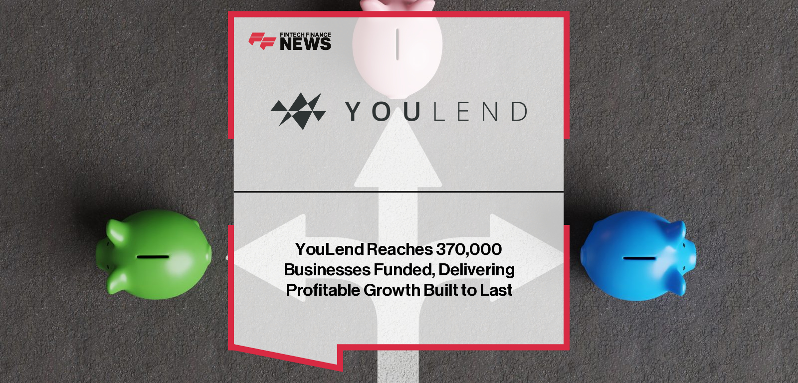 YouLend Reaches 370,000 Businesses Funded, Delivering Profitable Growth Built to Last