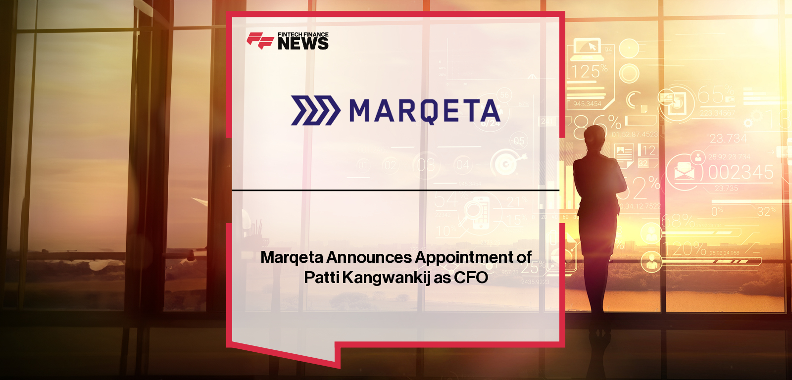 Marqeta Announces Appointment of Patti Kangwankij as CFO