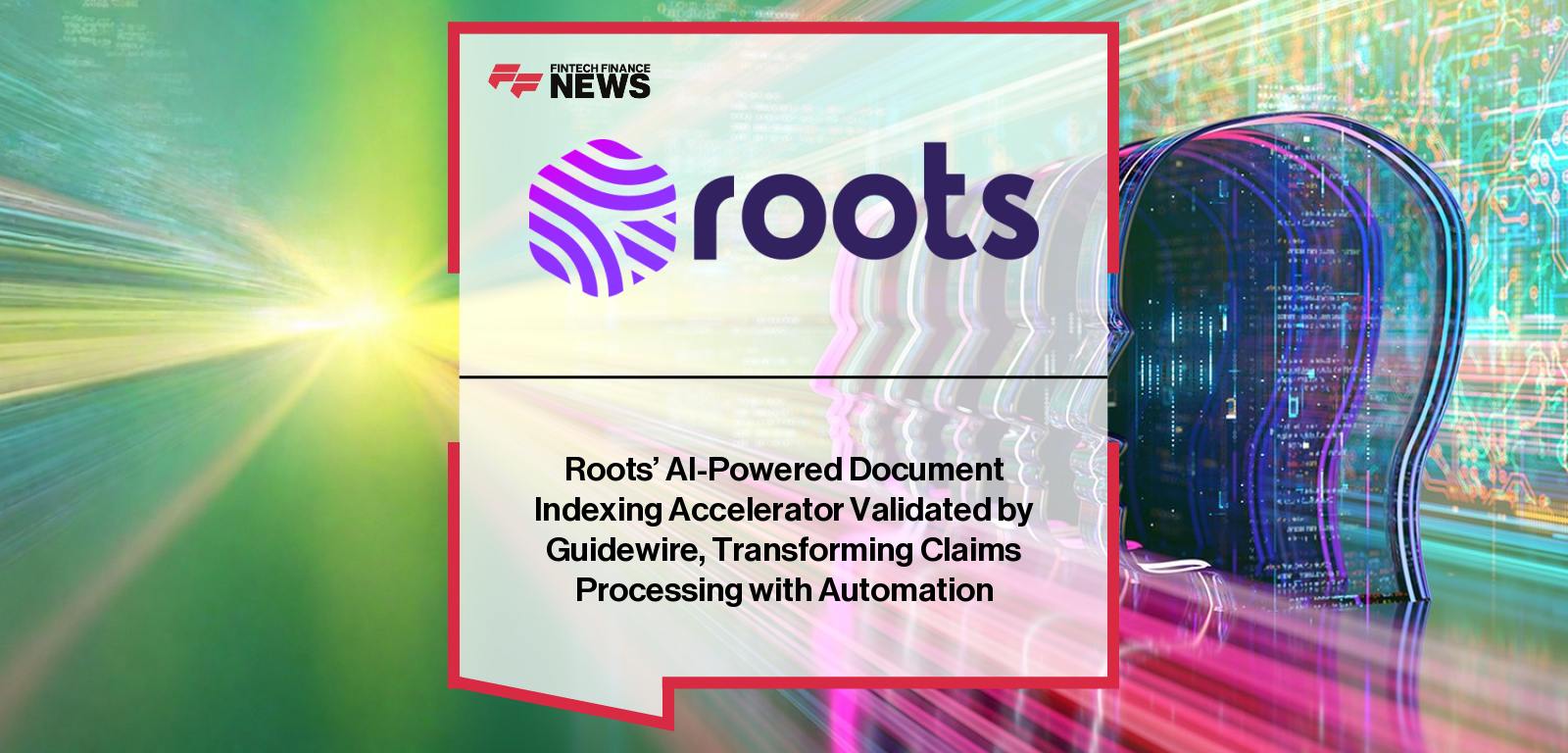 Roots launches its Document Indexing AI Accelerator on Guidewire ClaimCenter Cloud, led by CEO Chaz Perera.|