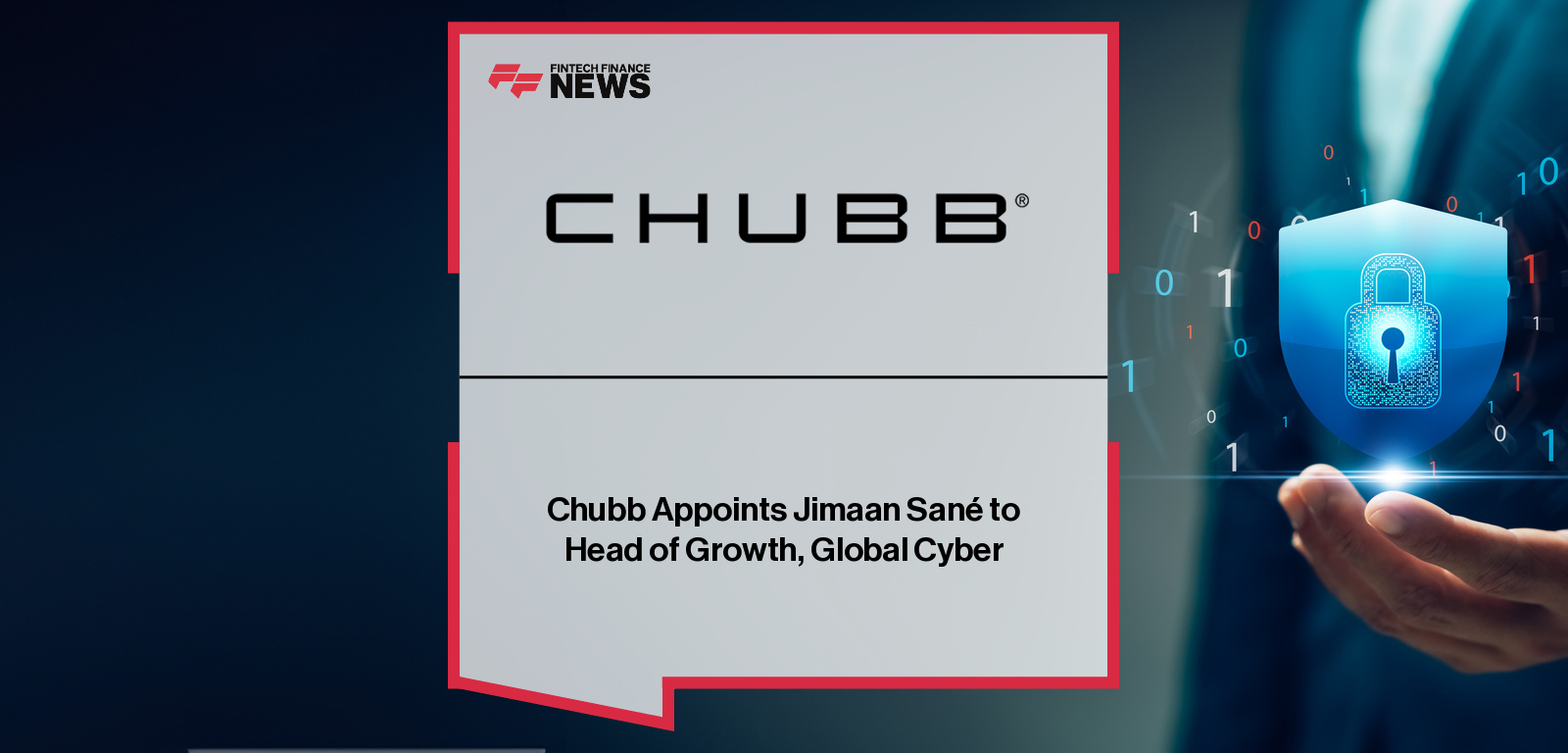 Jimaan Sané appointed Head of Growth, Global Cyber at Chubb, leading global cyber insurance growth strategy.|