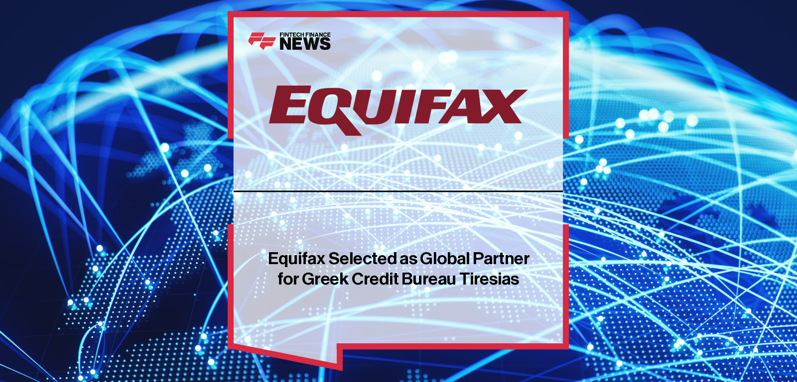 Equifax Selected as Global Partner for Greek Credit Bureau Tiresias