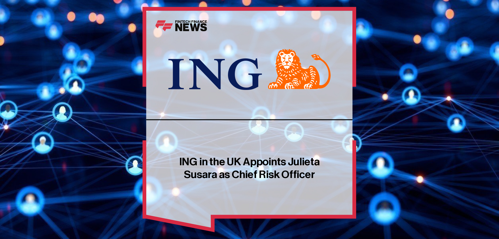 ING in the UK Appoints Julieta Susara as Chief Risk Officer