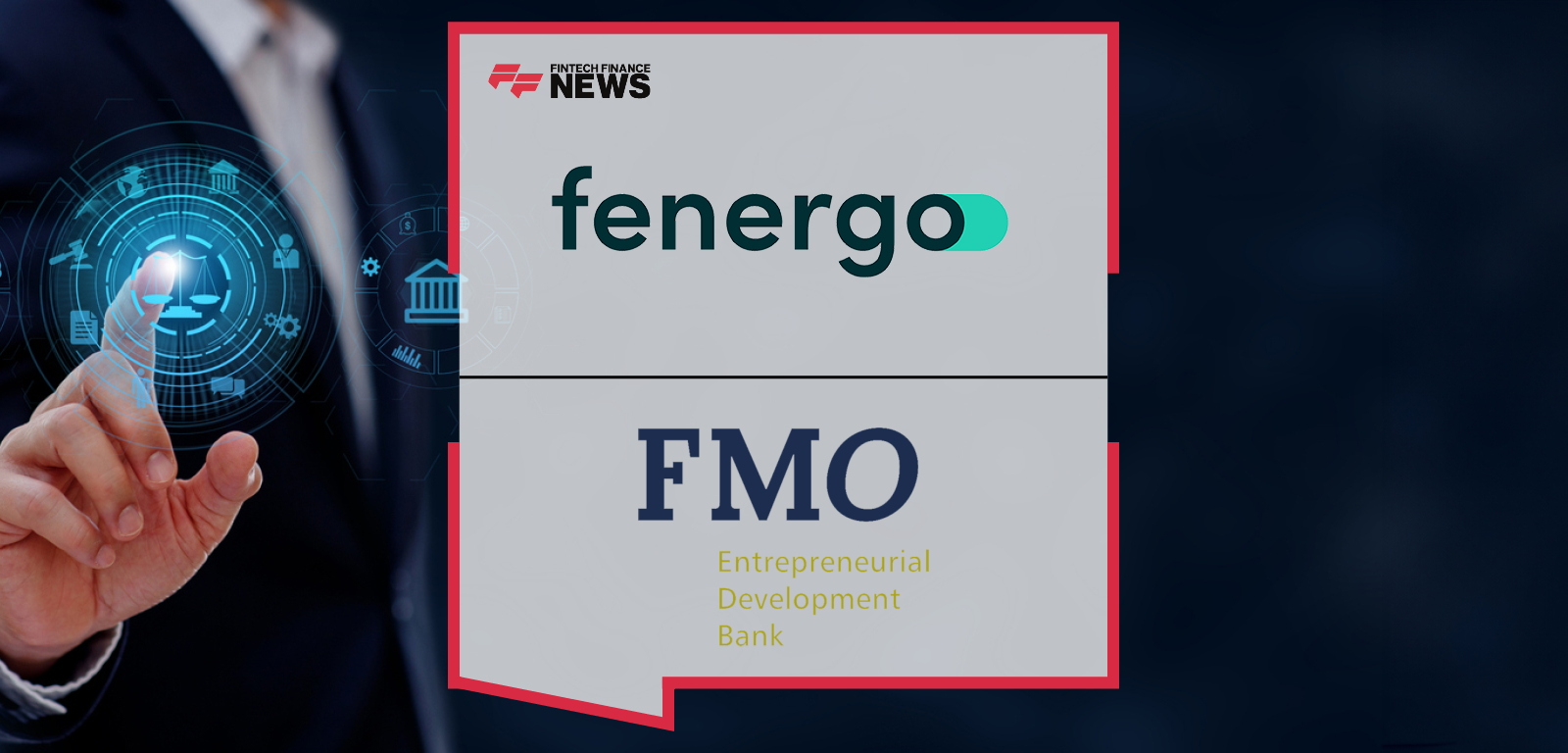 FMO Selects Fenergo to Streamline KYC and Onboarding for Multifaceted Portfolios in Emerging Markets