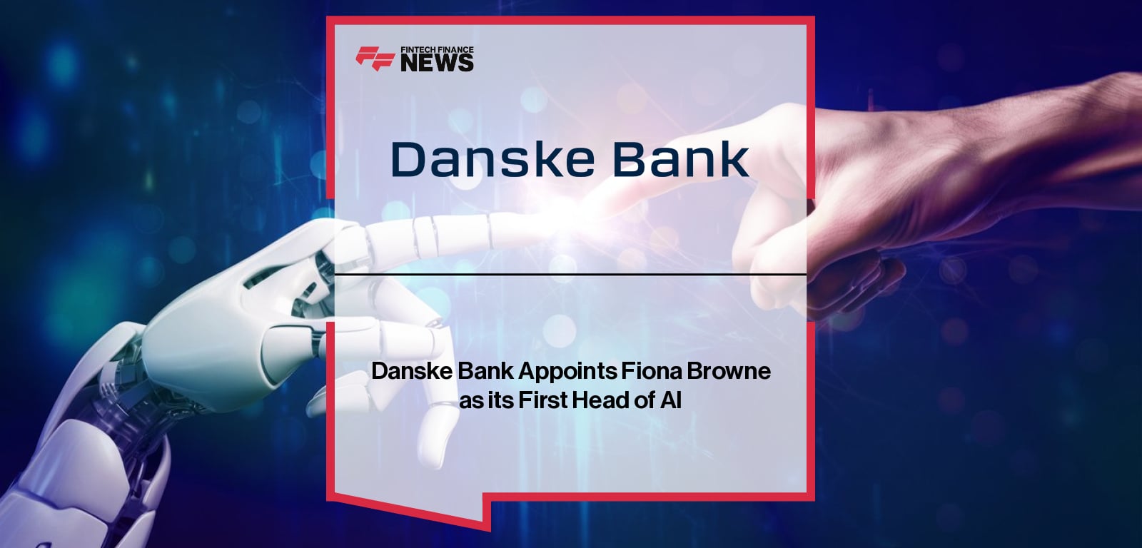 Danske Bank Appoints Fiona Browne as its First Head of AI