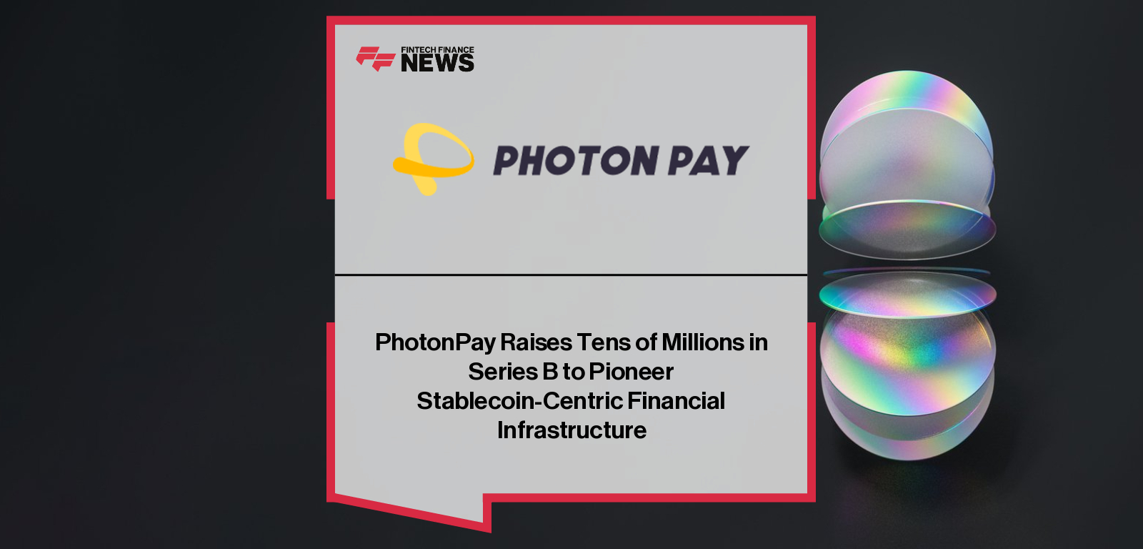PhotonPay Raises Tens of Millions in Series B to Pioneer Stablecoin-Centric Financial Infrastructure