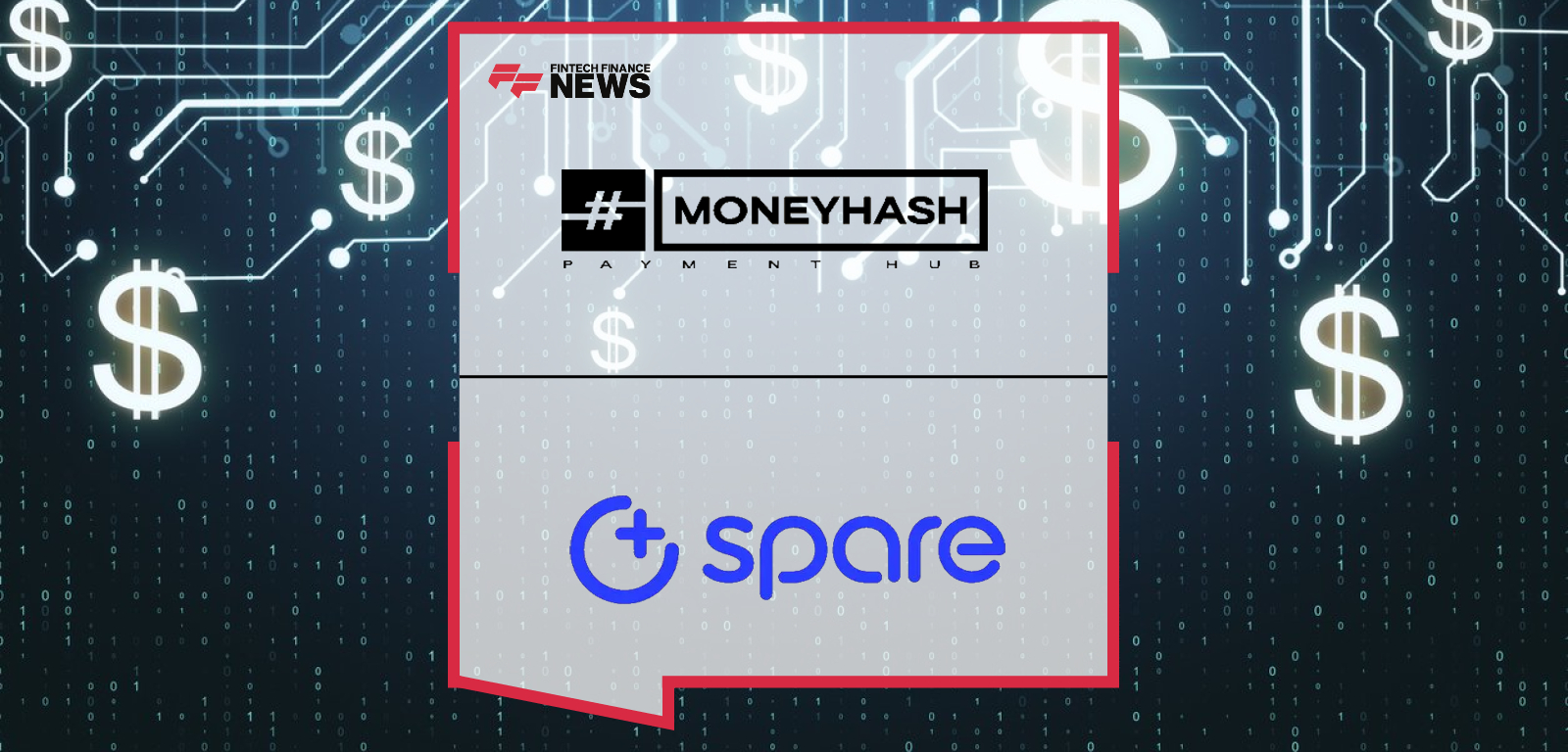 MoneyHash and Spare Announce Strategic Partnership to Advance Open Banking Adoption in the Region
