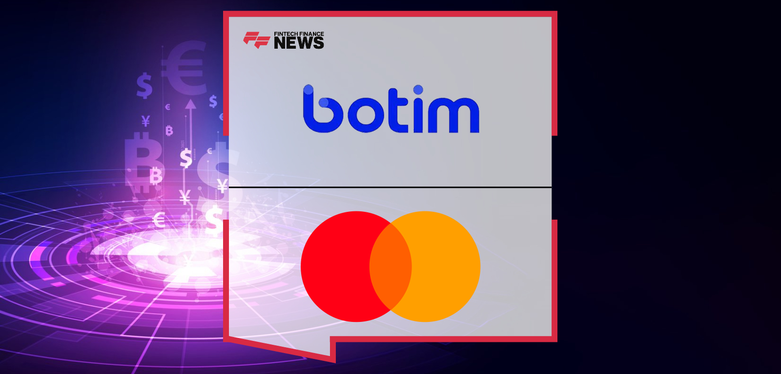Botim Money Collaborates With Mastercard to Expand and Accelerate Embedded Cross-Border Payments