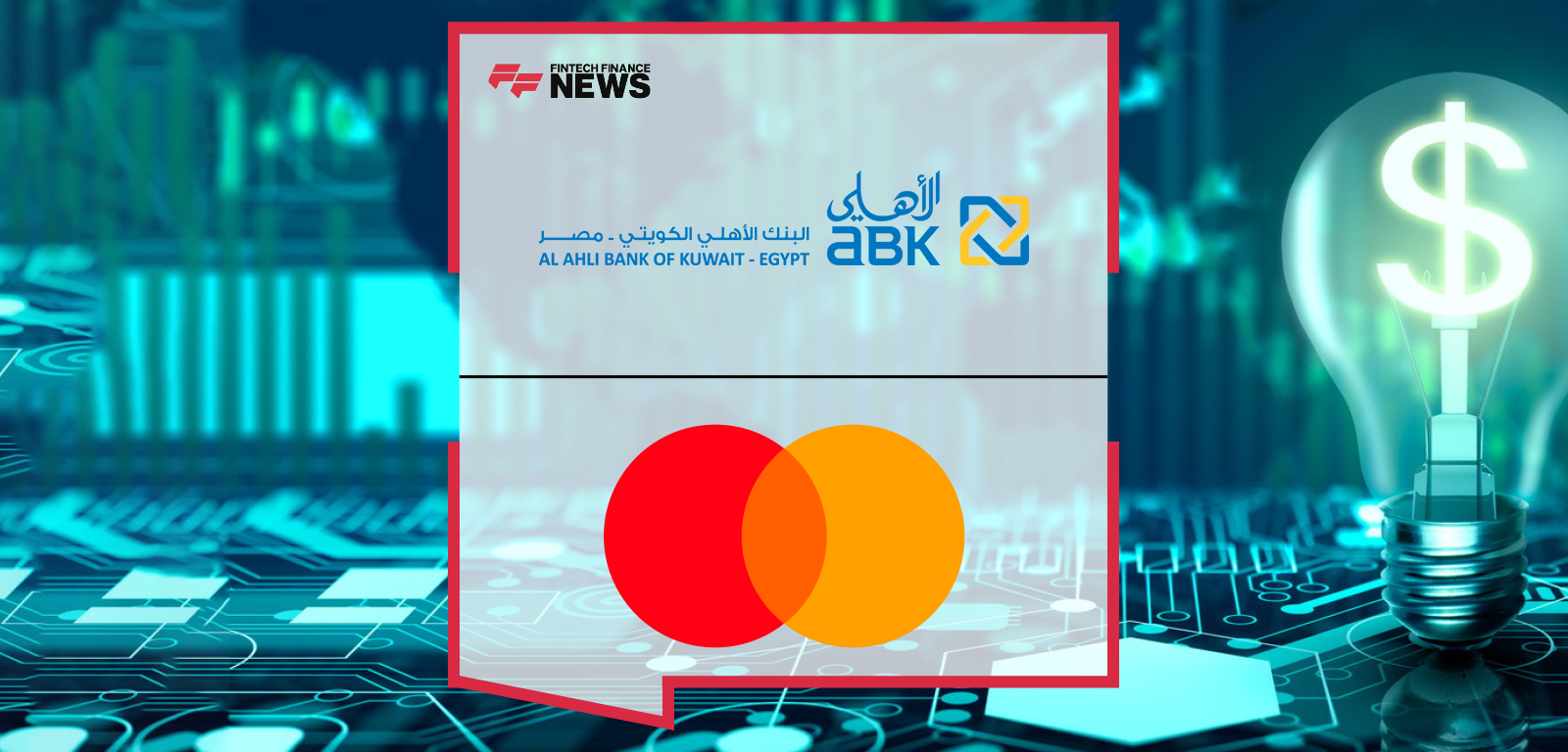 Al Ahli Bank of Kuwait - Egypt and Mastercard Announce Strategic Collaboration to Advance Digital Innovation in Egypt