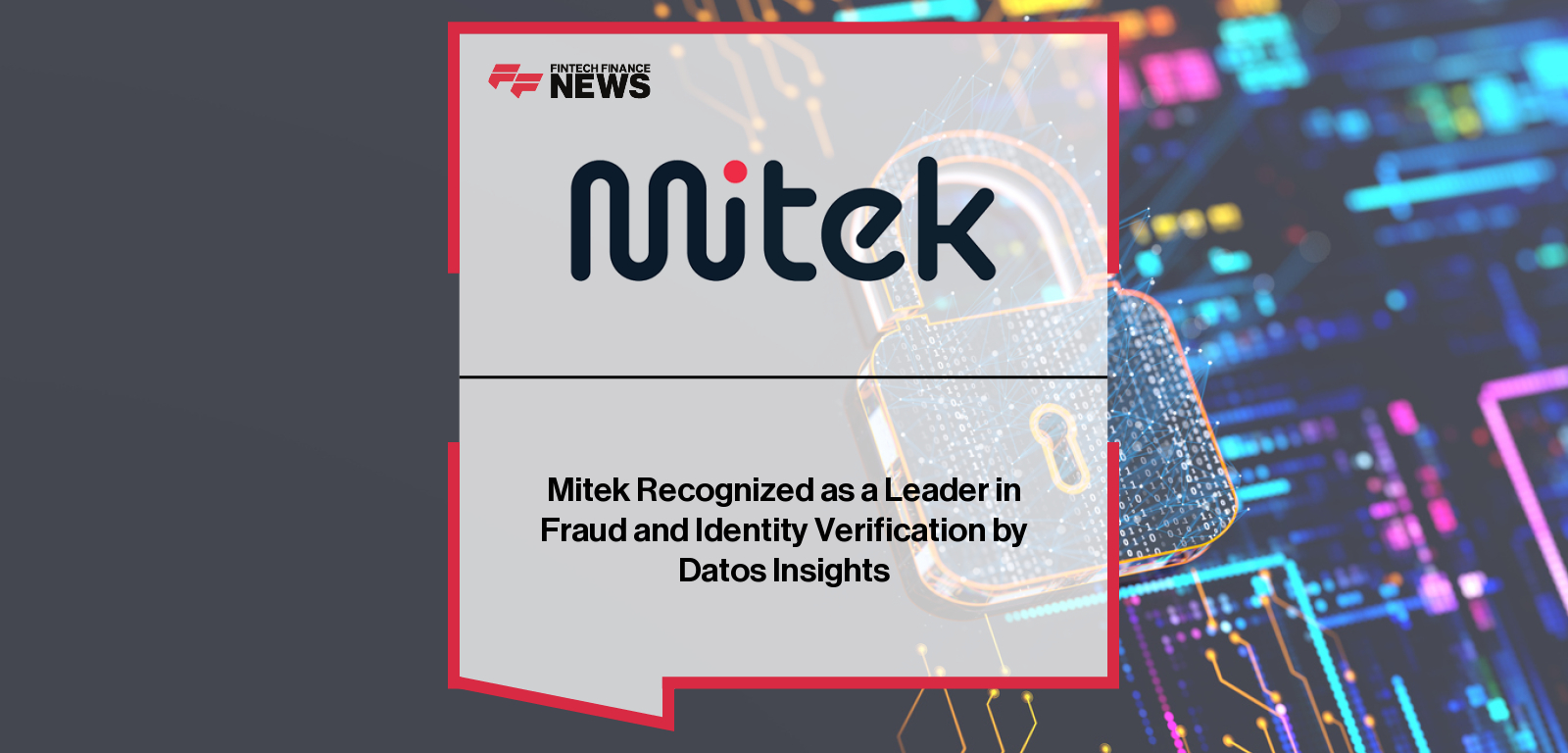Mitek Recognized as a Leader in Fraud and Identity Verification by Datos Insights