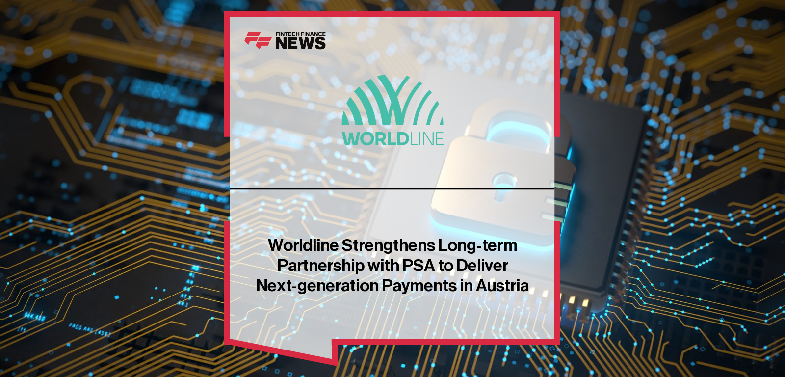 Worldline Strengthens Long-term Partnership with PSA to Deliver Next-generation Payments in Austria
