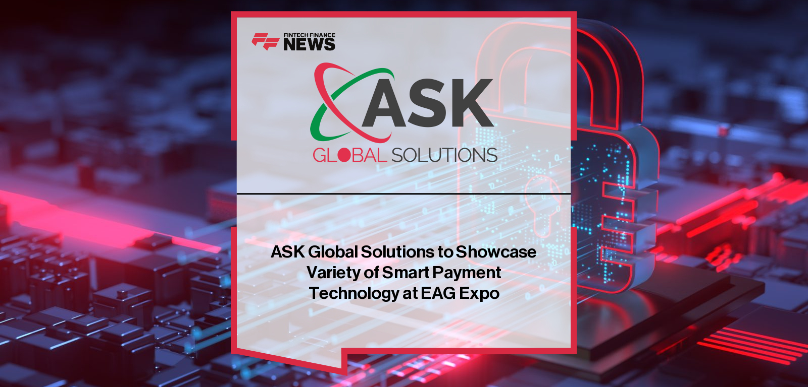 ASK Global Solutions to Showcase Variety of Smart Payment Technology at EAG Expo
