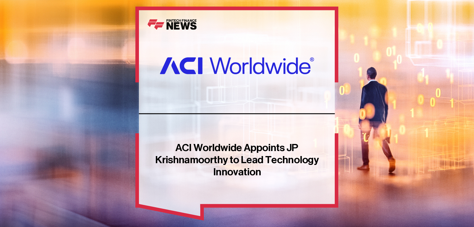 ACI Worldwide Appoints JP Krishnamoorthy to Lead Technology Innovation