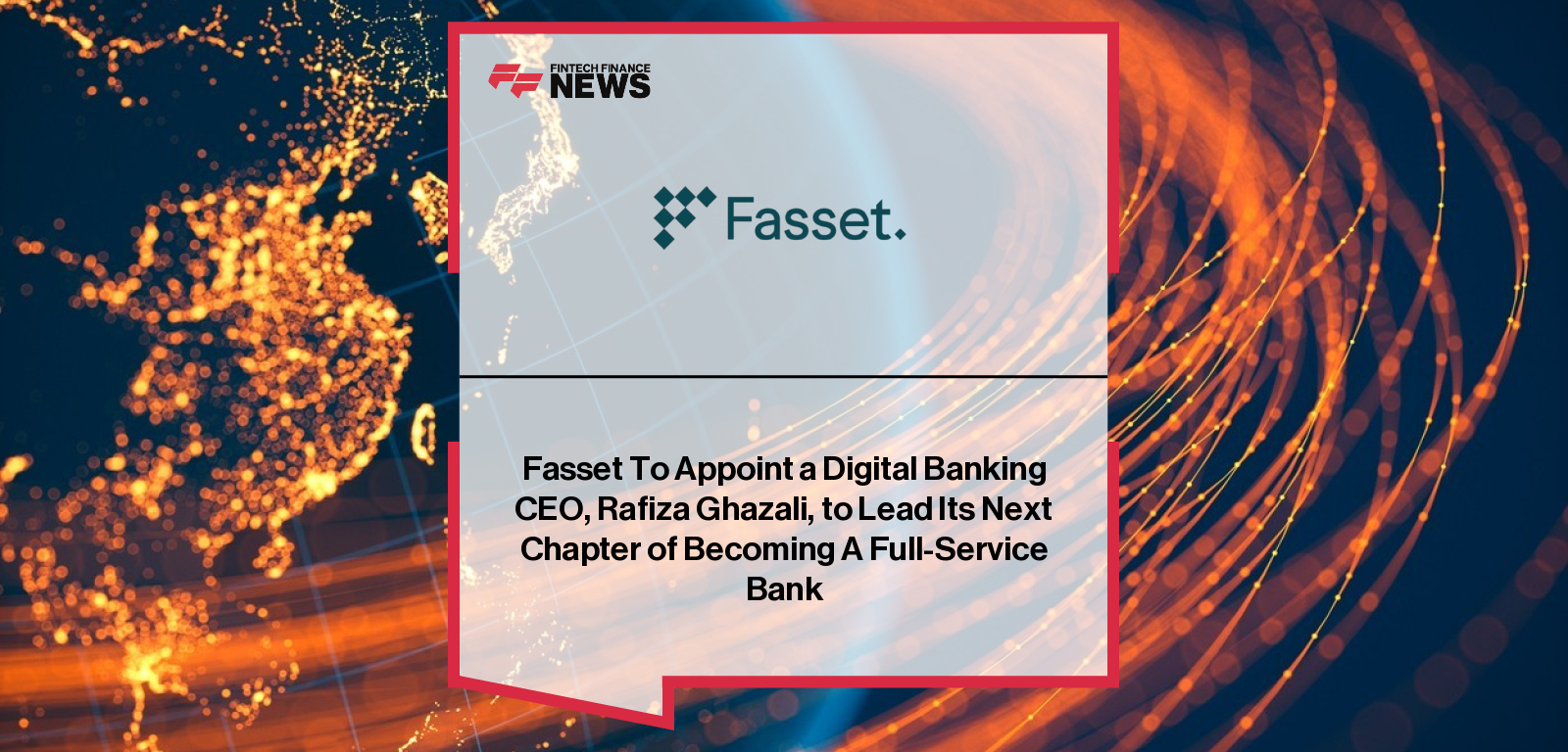 Fasset To Appoint a Digital Banking CEO, Rafiza Ghazali, to Lead Its Next Chapter of Becoming A Full-Service Bank
