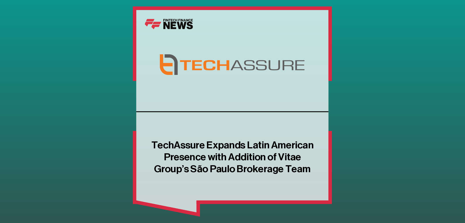 TechAssure expands in Latin America with the addition of Vitae Group’s São Paulo brokerage team, led by CEO Julia Queiroz and Managing Partner Marcelo Blanquier.