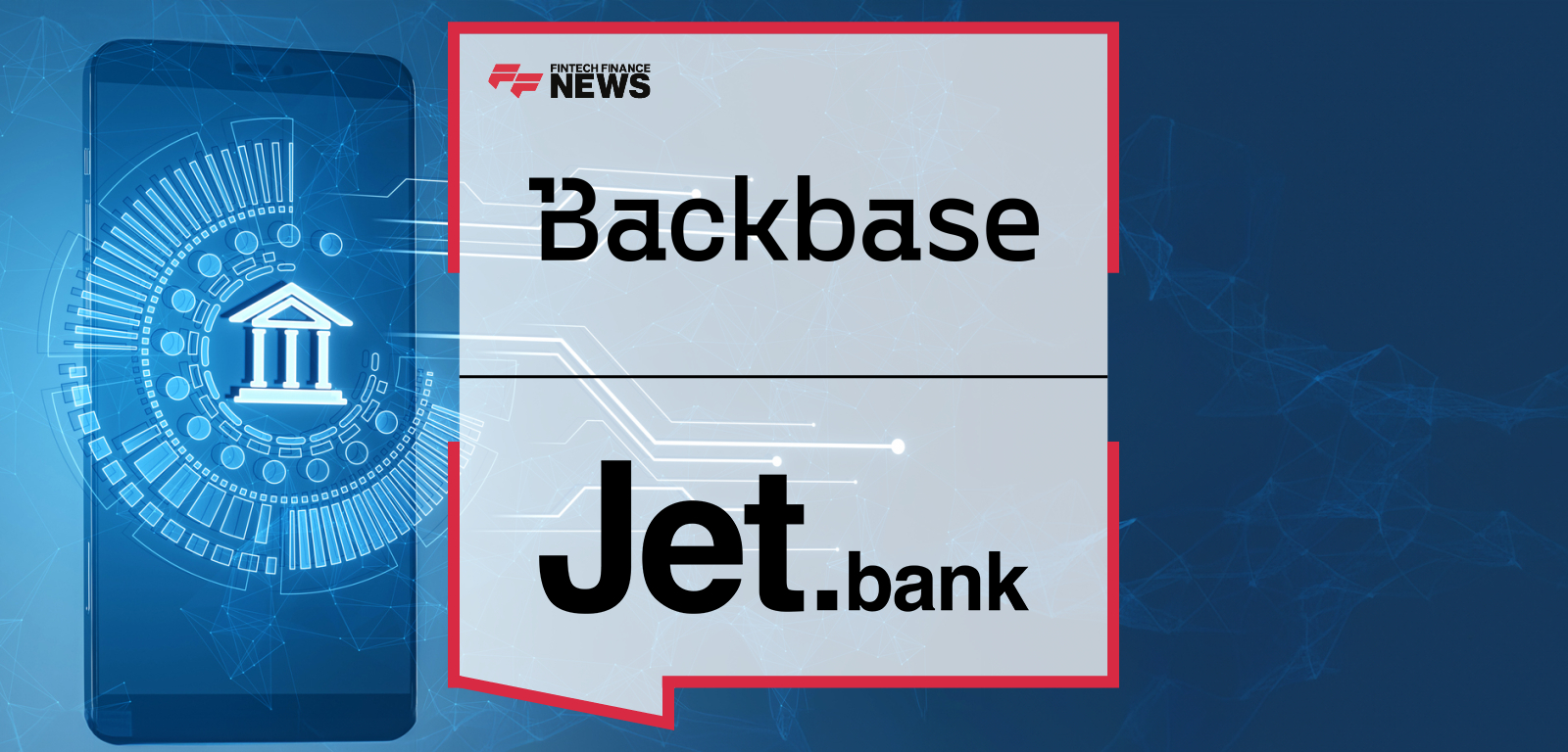 Jet Bank and Backbase Partner to Launch Albania’s First Digital-Only Bank