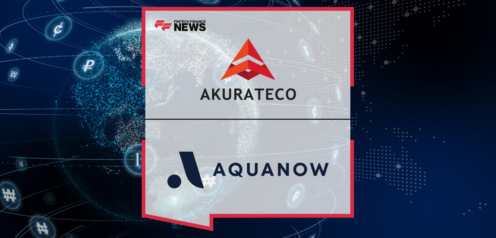 Akurateco and Aquanow Join Forces to Power the Next Generation of Crypto Payments