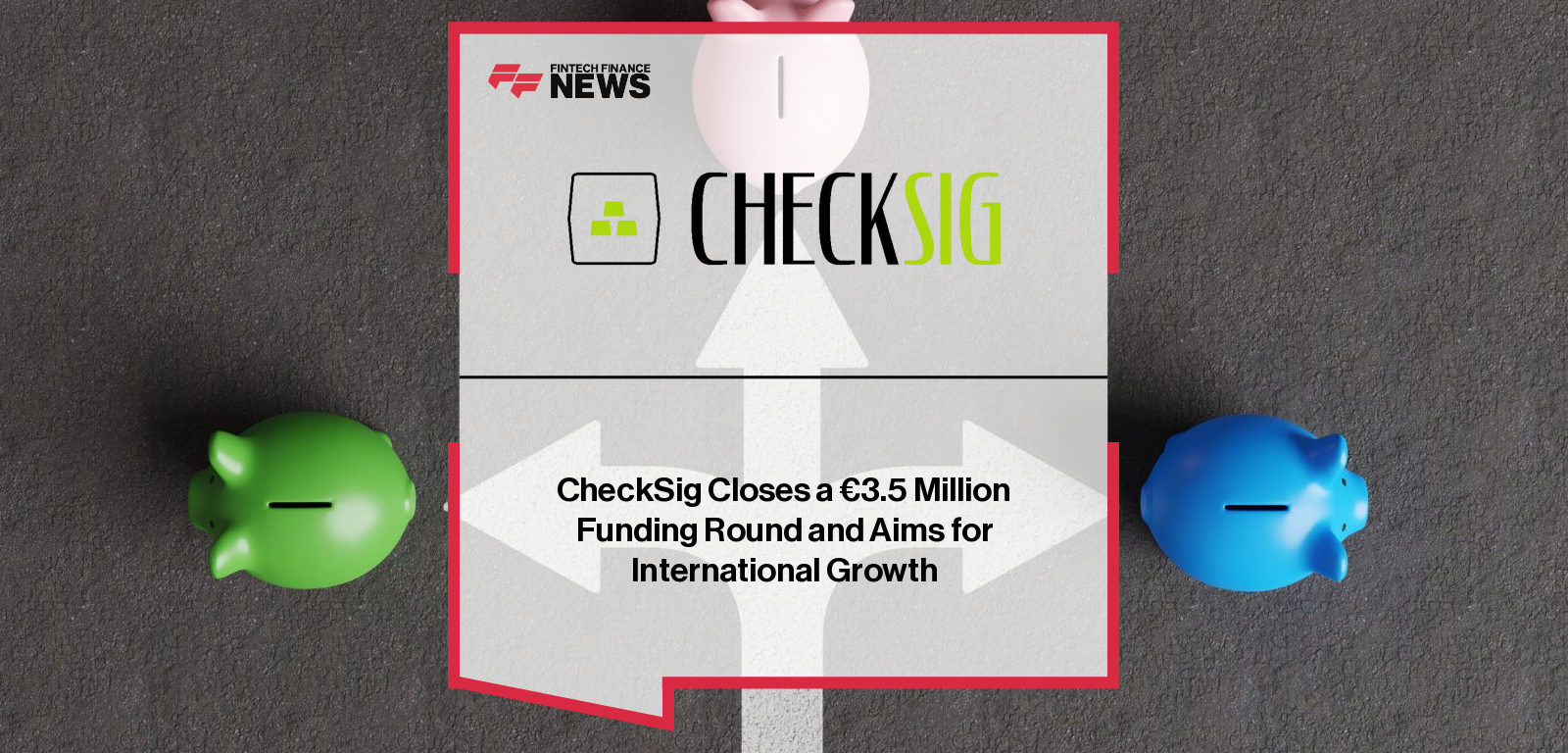 CheckSig Closes a €3.5 Million Funding Round and Aims for International Growth
