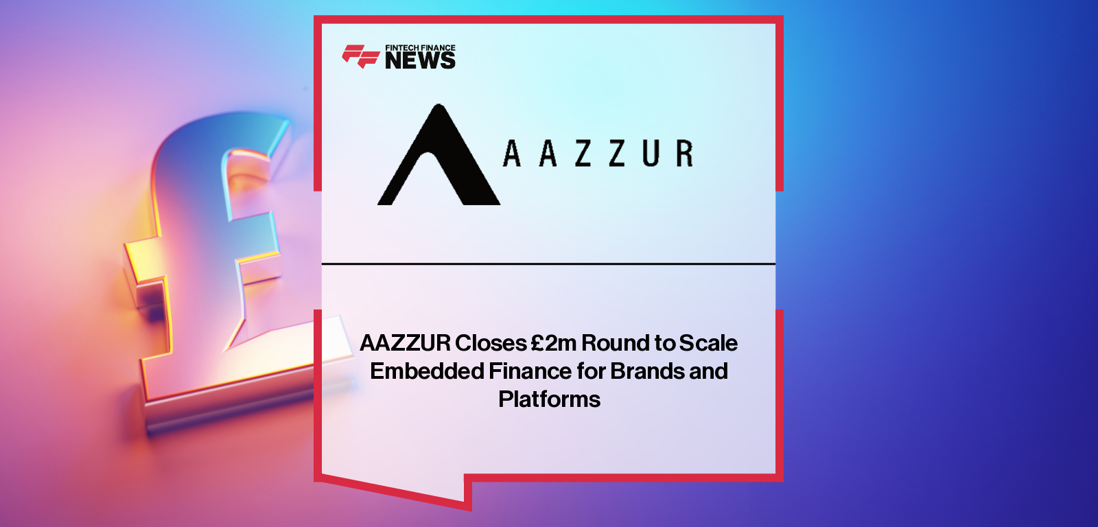 AAZZUR Closes £2m Round to Scale Embedded Finance for Brands and Platforms
