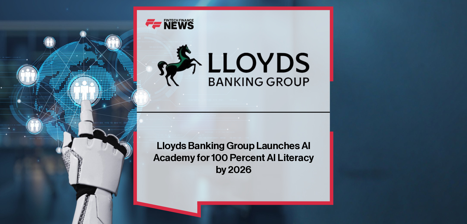 Lloyds Banking Group Launches AI Academy for 100 Percent AI Literacy by 2026