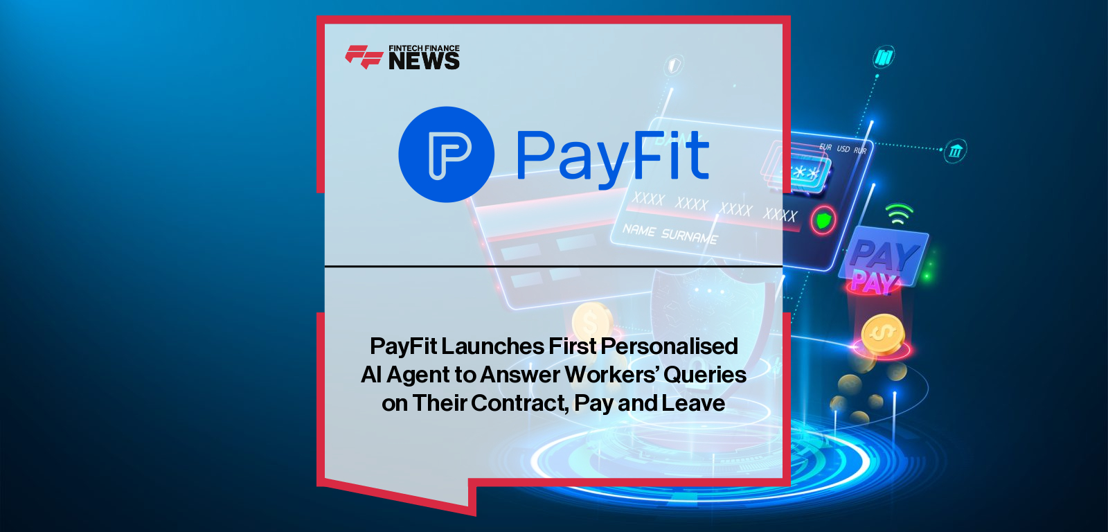 PayFit Launches First Personalised AI Agent to Answer Workers' Queries on Their Contract, Pay and Leave