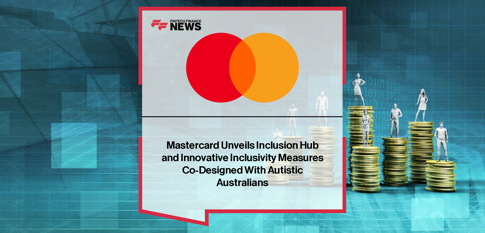 Mastercard Unveils Inclusion Hub and Innovative Inclusivity Measures Co-Designed With Autistic Australians