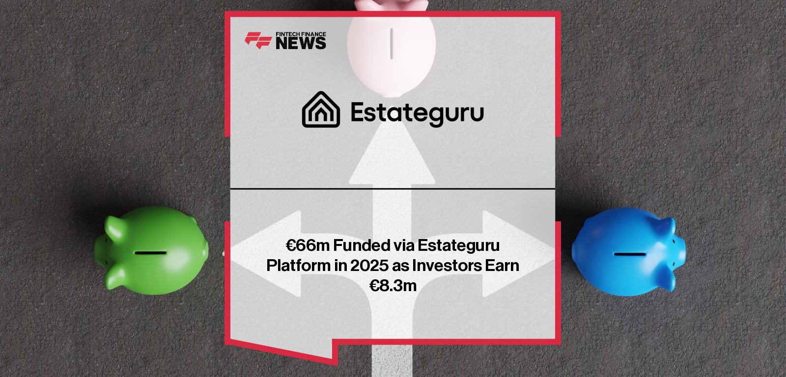 €66m Funded via Estateguru Platform in 2025 as Investors Earn €8.3m