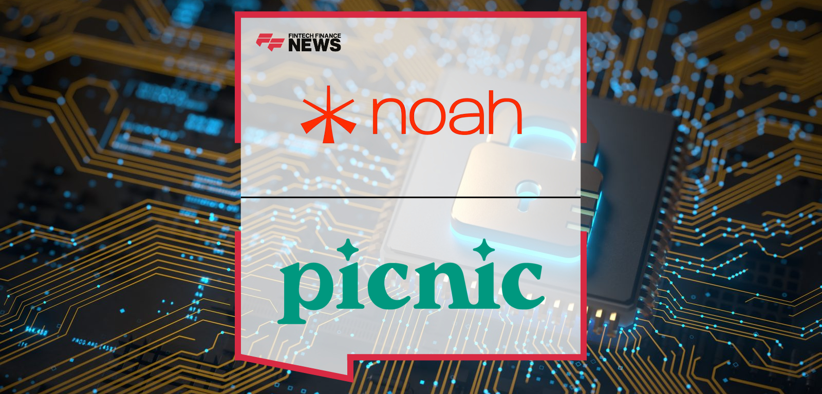 Noah and Picnic Bring USD-native Payroll and Settlement to Brazil’s Global Workforce, Unlocking Access to the Dollar Economy