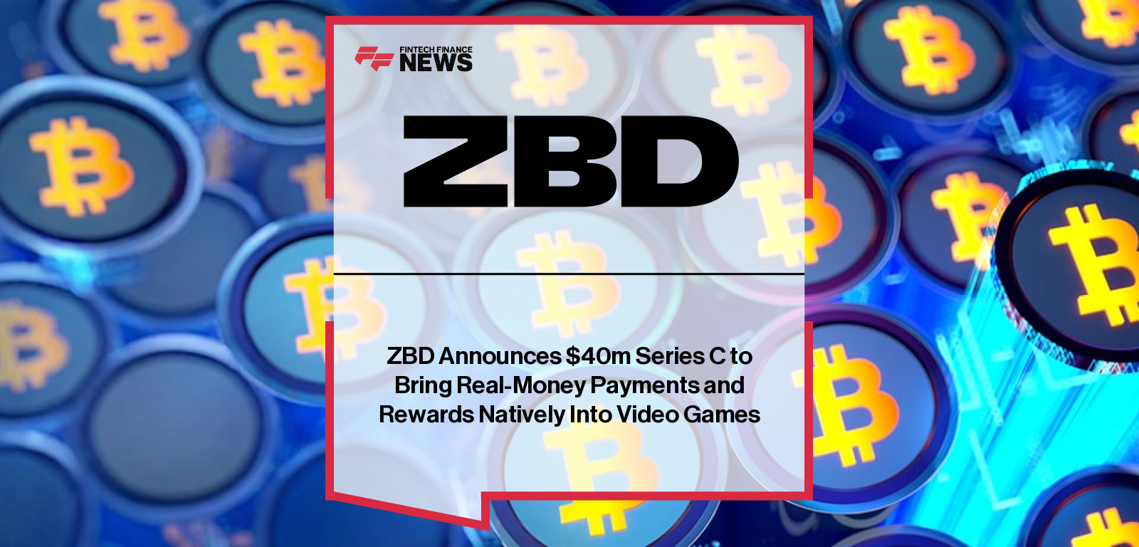 ZBD Announces $40m Series C to Bring Real-Money Payments and Rewards Natively Into Video Games