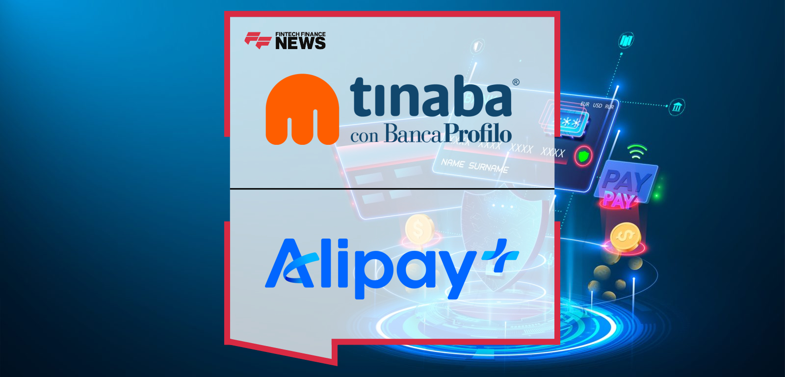 Tinaba with Banca Profilo Strengthens Its Global Positioning and Launches Digital Payments in the Chinese Mainland with Alipa