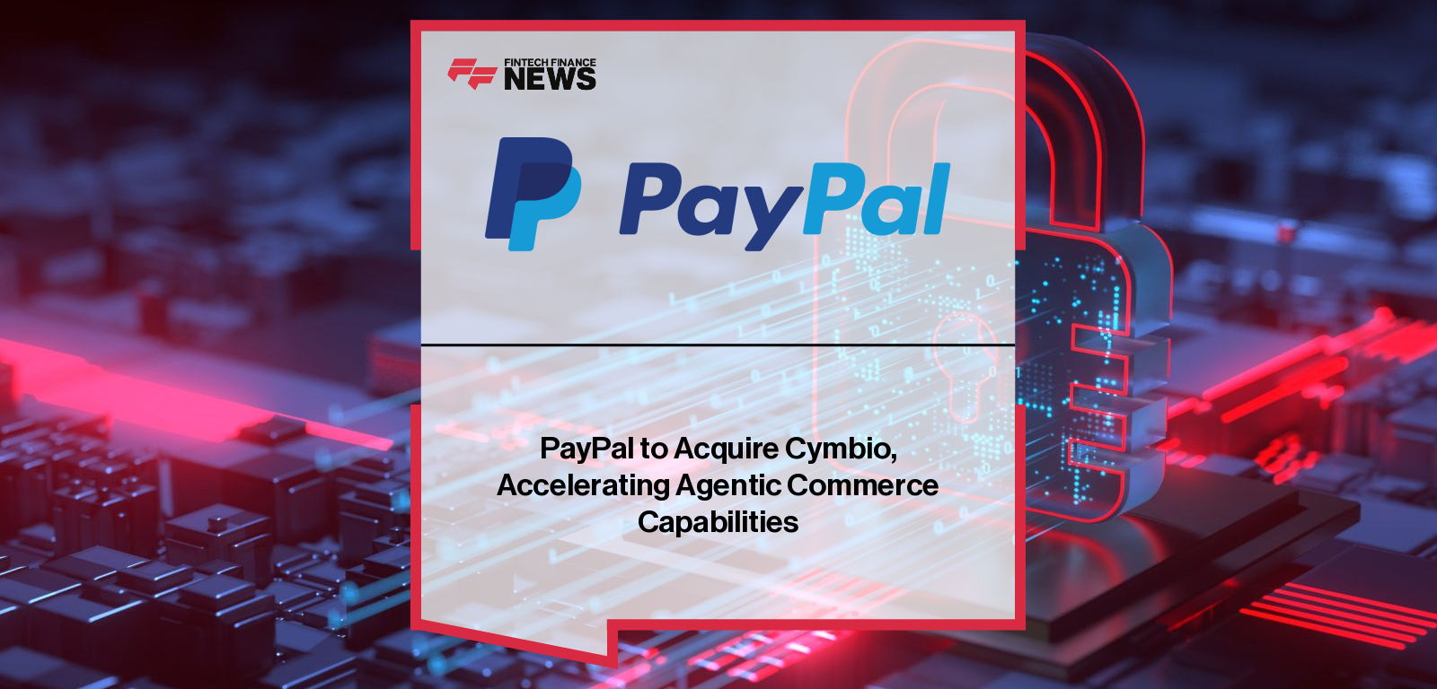 PayPal to Acquire Cymbio, Accelerating Agentic Commerce Capabilities