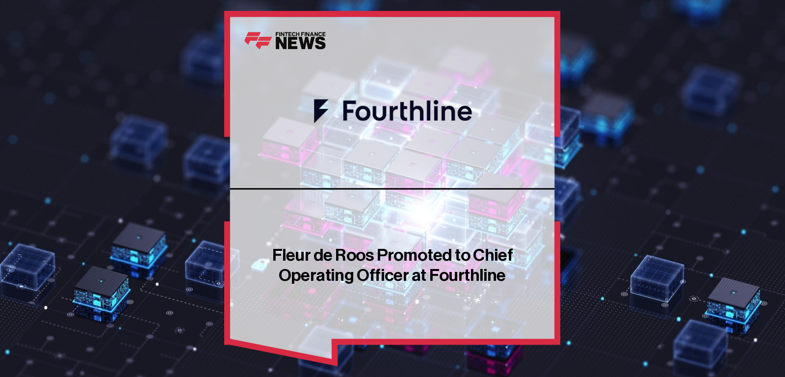 Fleur de Roos Promoted to Chief Operating Officer at Fourthline
