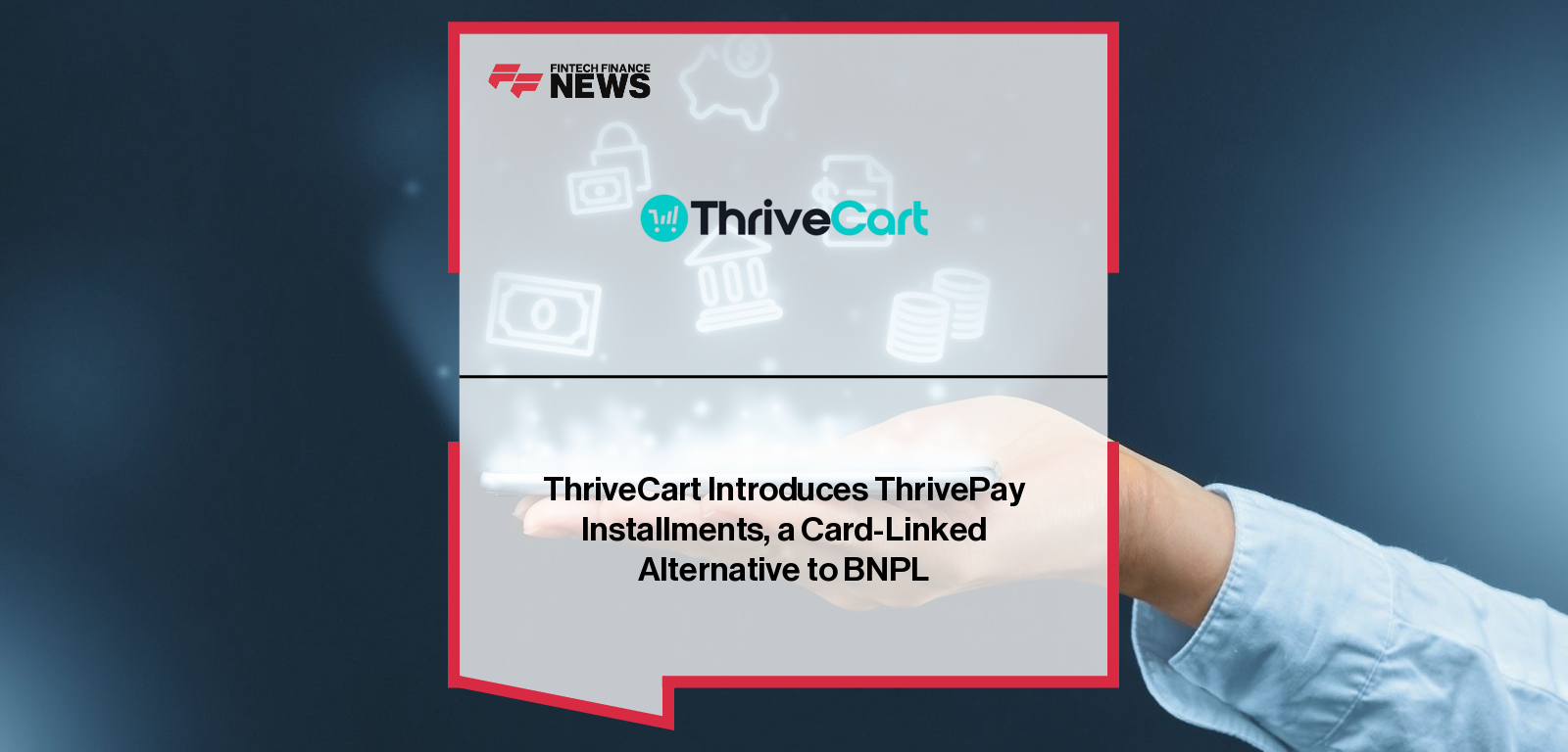 ThriveCart Introduces ThrivePay Installments, a Card-Linked Alternative to BNPL