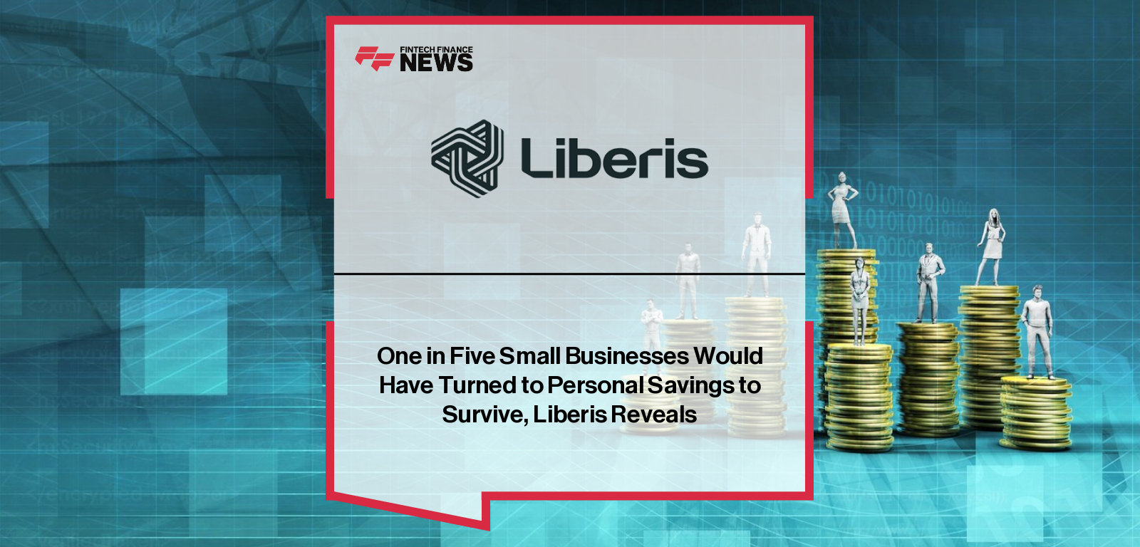 One in Five Small Businesses Would Have Turned to Personal Savings to Survive, Liberis Reveals
