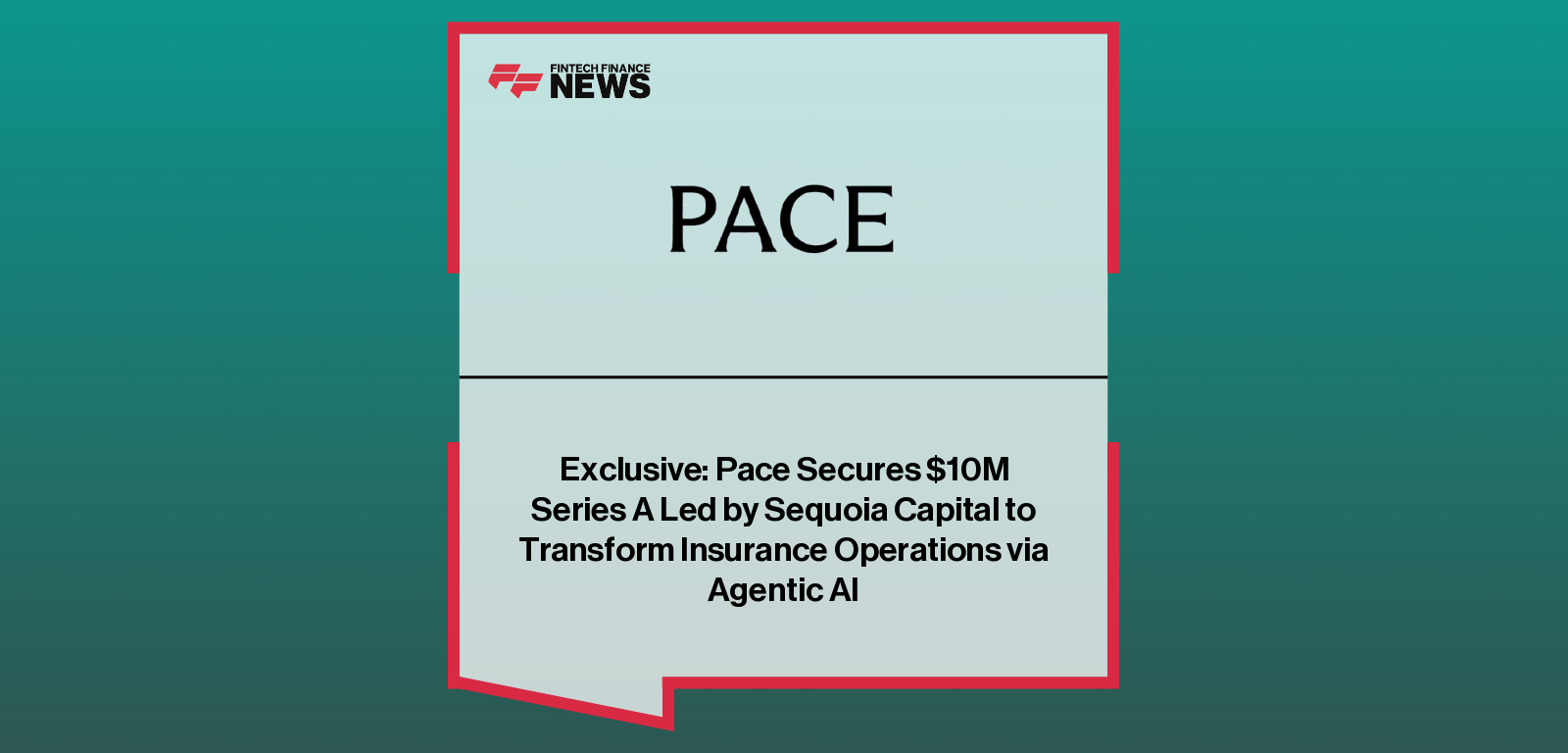 Exclusive: Pace Secures $10M Series A Led by Sequoia Capital to Transform Insurance Operations via Agentic AI