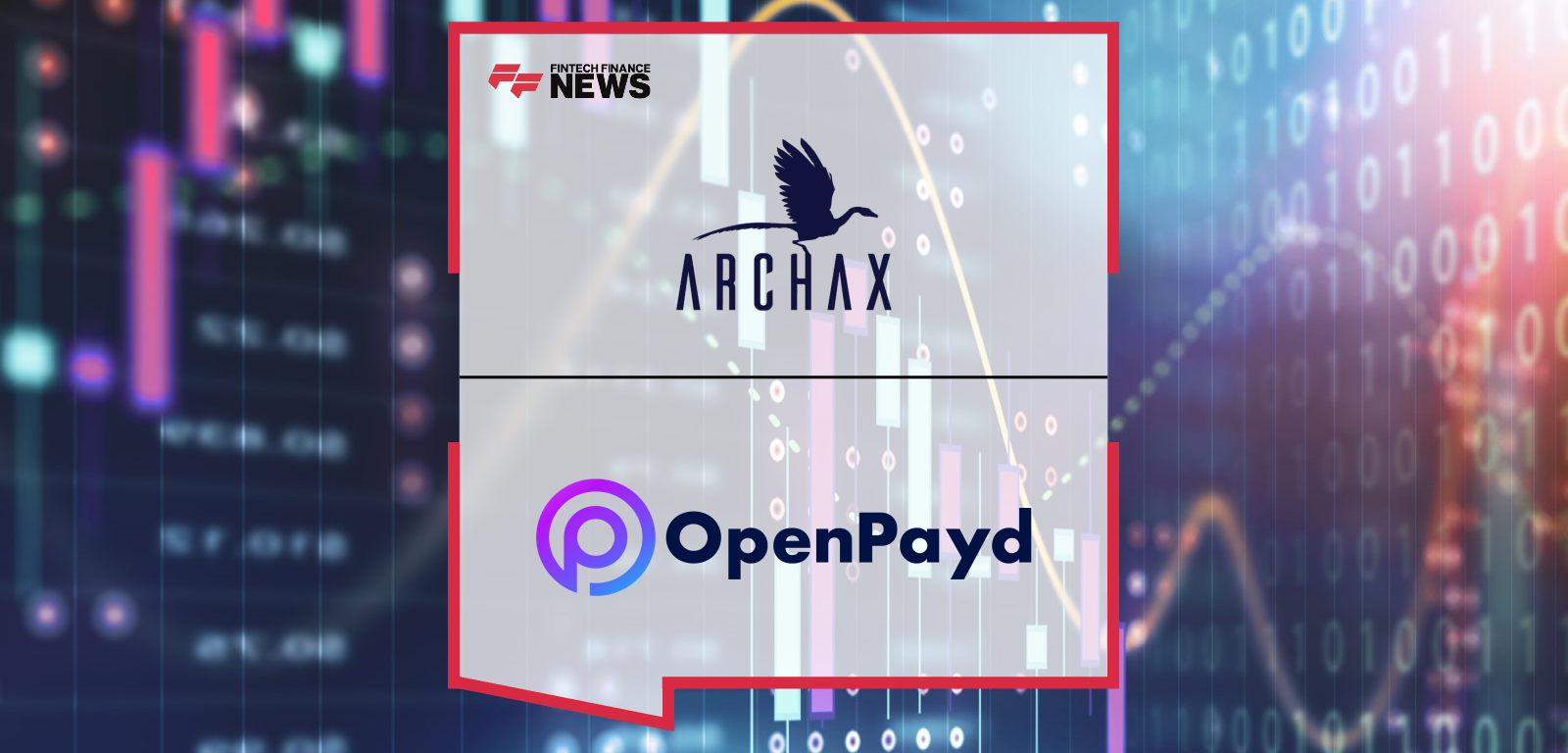 Archax and OpenPayd Partner to Streamline Multi-Currency Settlement for Digital Asset Trading