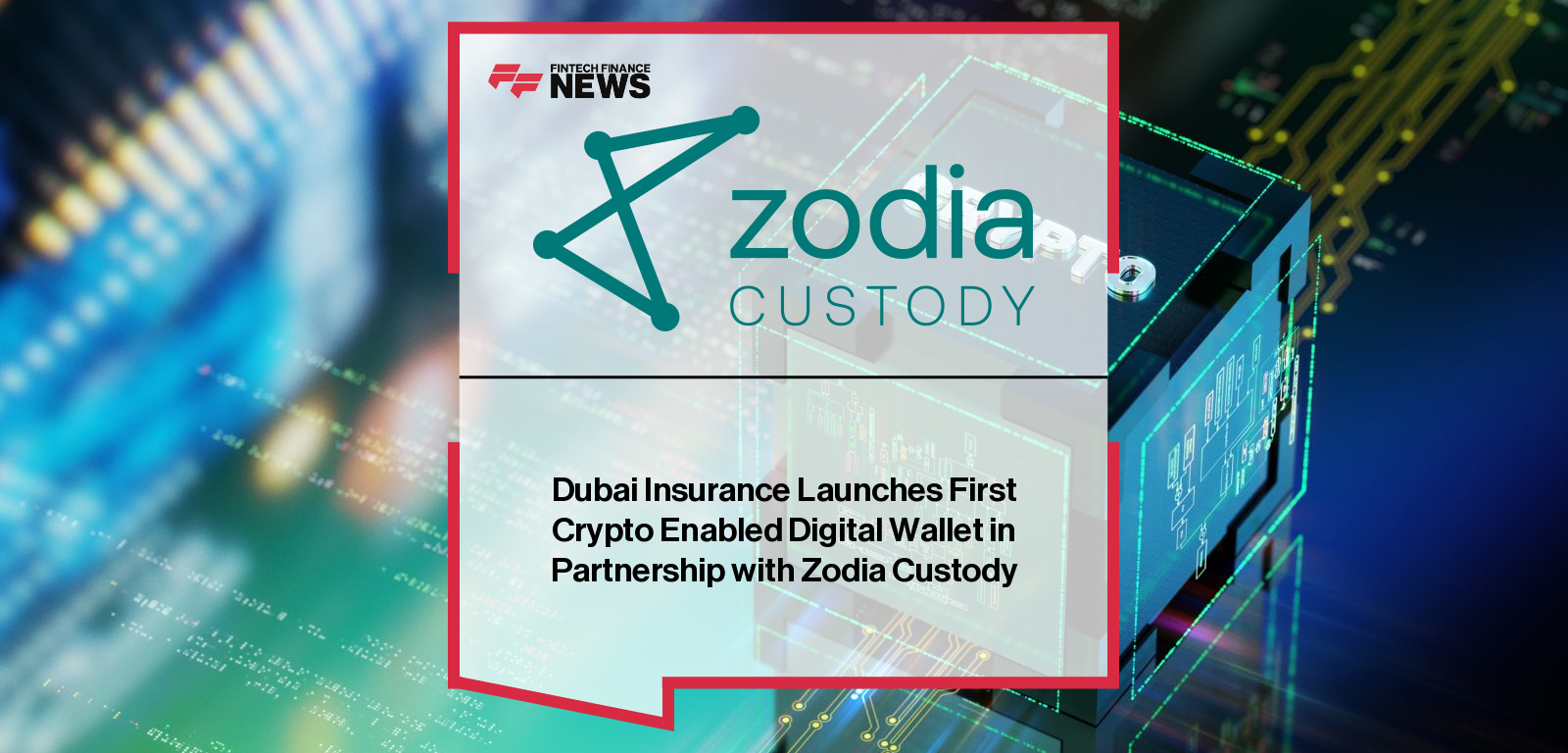 Dubai Insurance Launches First Crypto Enabled Digital Wallet in Partnership with Zodia Custody