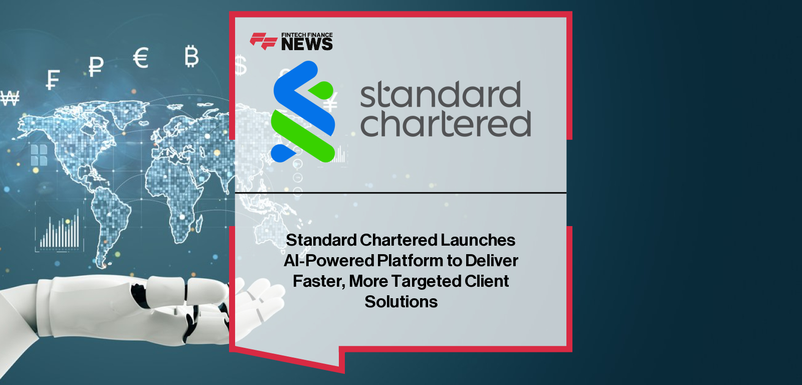 Standard Chartered Launches AI-Powered Platform to Deliver Faster, More Targeted Client Solutions