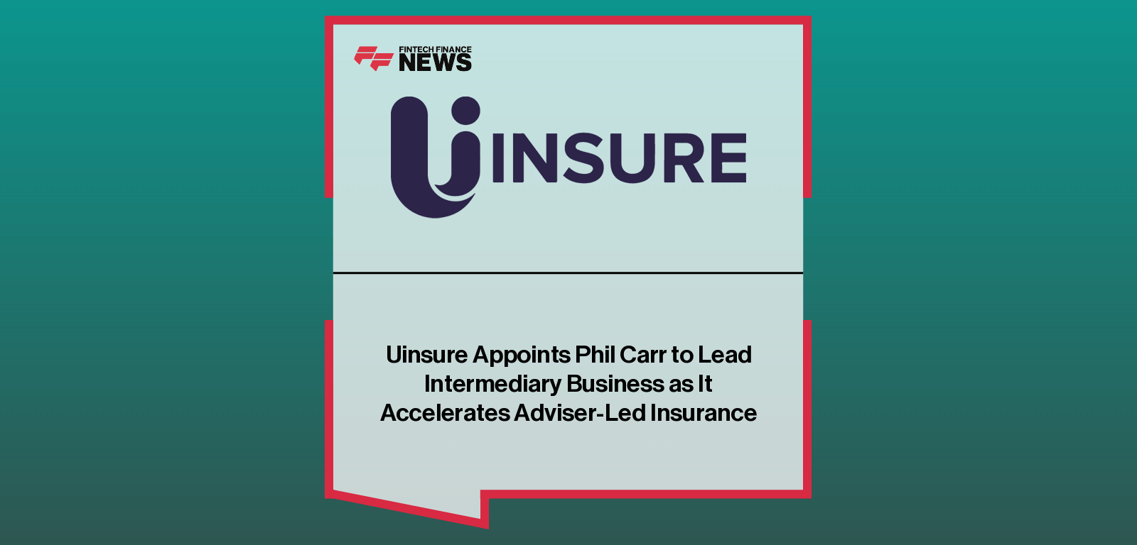 Uinsure appoints Phil Carr as Intermediary Director, strengthening support for mortgage advisers through investment in people and technology.