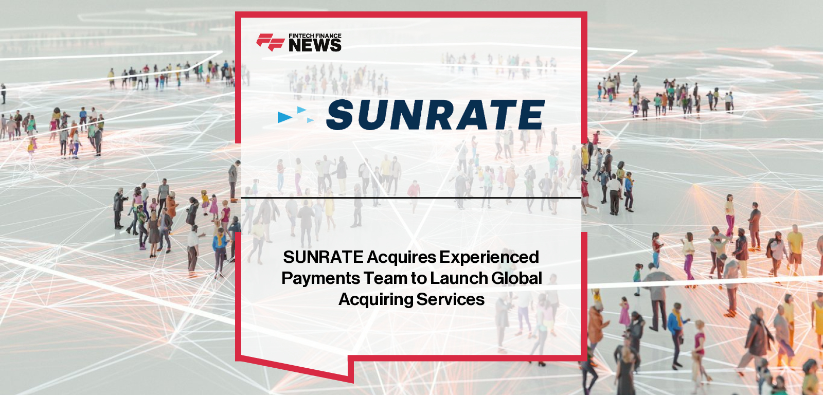 SUNRATE Acquires Experienced Payments Team to Launch Global Acquiring Services