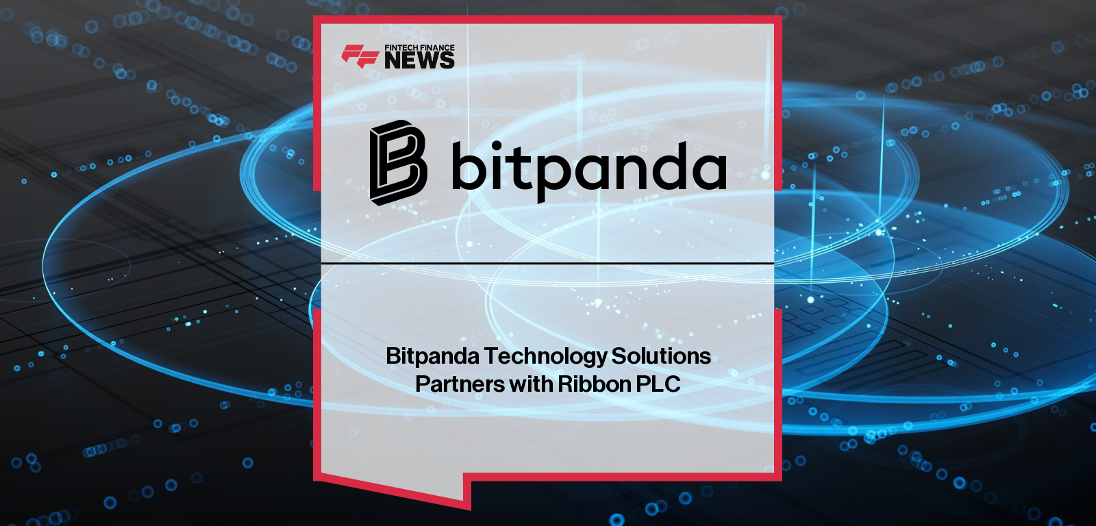 Bitpanda Technology Solutions Partners with Ribbon PLC