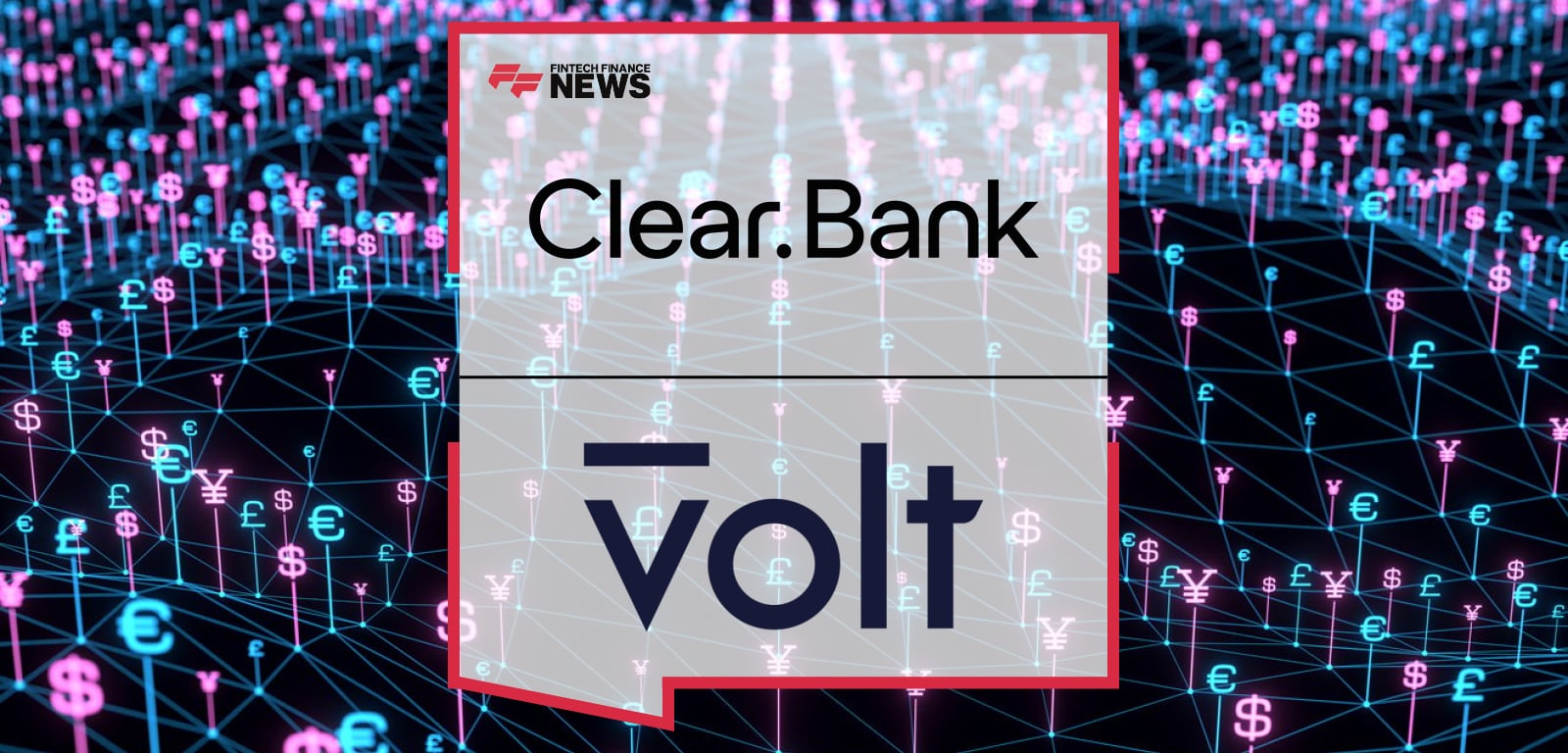 Volt Partners With ClearBank to Power Latest Generation of Merchant Account Capabilities Across UK and Europe