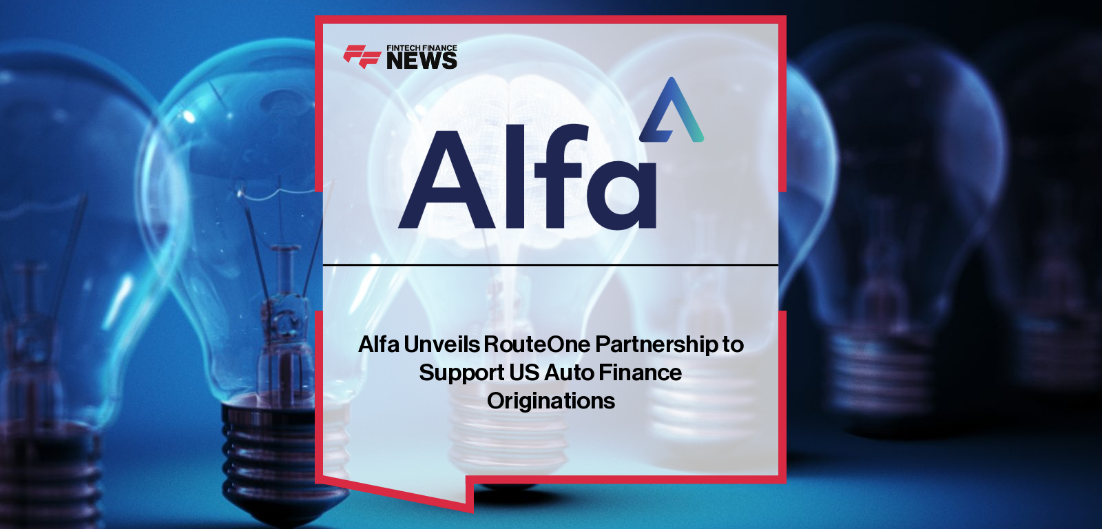 Alfa Unveils RouteOne Partnership to Support US Auto Finance Originations