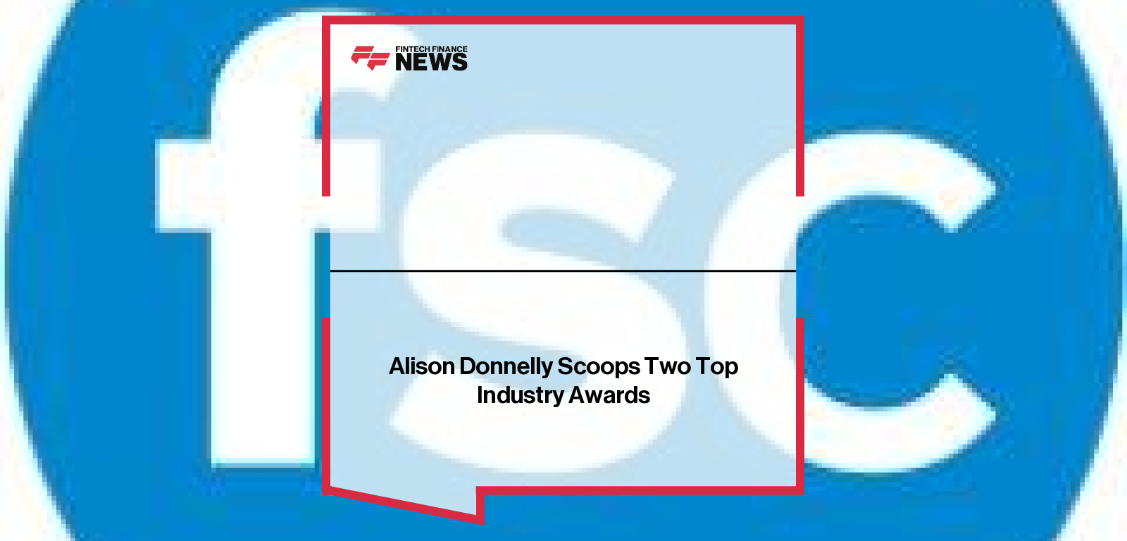 Alison Donnelly Scoops Two Top Industry Awards