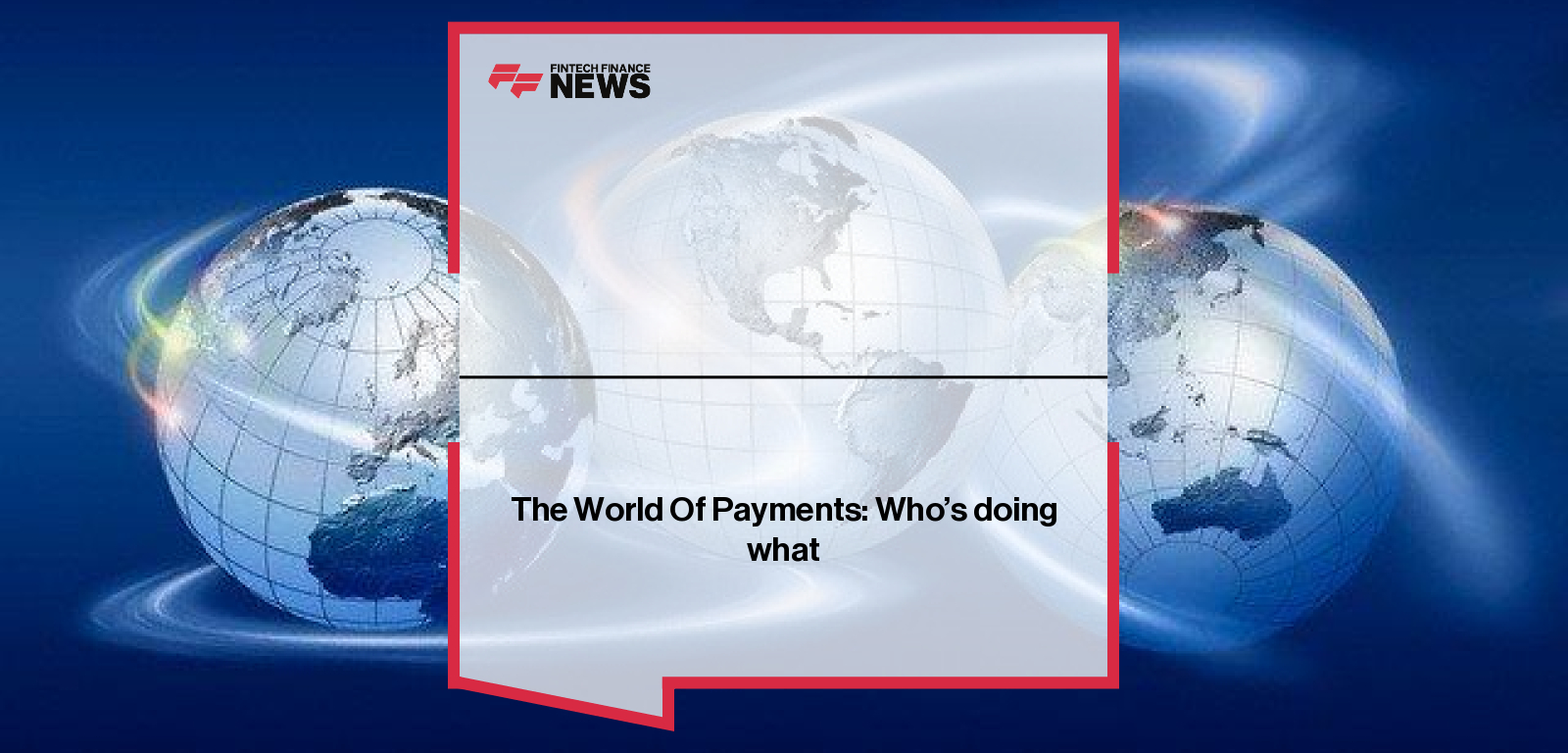 The World Of Payments: Who’s doing what